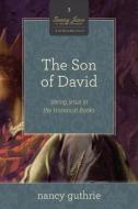 The Son of David 10-Pack: Seeing Jesus in the Historical Books di Nancy Guthrie edito da CROSSWAY BOOKS
