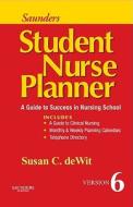 Saunders Student Nurse Planner di Susan C. DeWit edito da Elsevier - Health Sciences Division