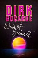 West of Sunset di Dirk Bogarde edito da BLOOMSBURY 3PL
