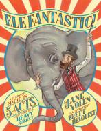 Elefantastic! di Jane Yolen edito da CHRONICLE BOOKS