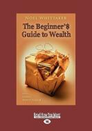 Beginner\'s Guide To Wealth di James Whittaker, Noel Whittaker edito da Readhowyouwant.com Ltd