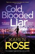 Cold Blooded Liar di Karen Rose edito da Headline Publishing Group