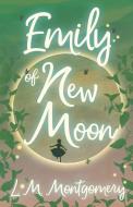 Emily of New Moon di Lucy Maud Montgomery edito da Read Books