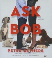 Ask Bob di Peter Gethers edito da Blackstone Audiobooks