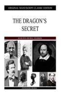 The Dragon's Secret di Augusta Huiell Seaman edito da Createspace