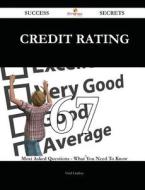 Credit Rating 67 Success Secrets - 67 Most Asked Questions on Credit Rating - What You Need to Know di Fred Lindsey edito da Emereo Publishing