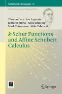 k-Schur Functions and Affine Schubert Calculus di Thomas Lam, Luc Lapointe, Jennifer Morse, Anne Schilling, Mark Shimozono, Mike Zabrocki edito da Springer New York