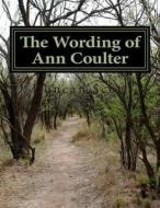 The Wording of Ann Coulter: The Coulter Index di Duncan M. Scott edito da Createspace