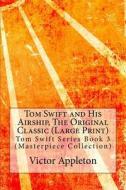 Tom Swift and His Airship, the Original Classic: Tom Swift Series Book 3 (Masterpiece Collection) di Victor Appleton edito da Createspace