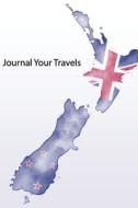 Journal Your Travels: New Zealand Watercolor Map and Flag Travel Journal, Lined Journal, Diary Notebook 6 X 9, 180 Pages di Journal Your Travels edito da Createspace
