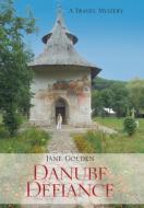 Danube Defiance di Jane Golden edito da Xlibris