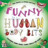 Funny Human Body Bits di Paul Mason edito da Hachette Children's Group