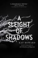 A Sleight of Shadows: Volume 2 di Kat Howard edito da ATRIA