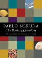 The Book of Questions di Pablo Neruda edito da COPPER CANYON