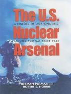 Polmar, N:  The U.S. Nuclear Arsenal di Norman Polmar edito da Naval Institute Press