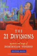 The 21 Divisions: Mysteries and Magic of Dominican Voodoo di Hector Salva edito da WEISER BOOKS