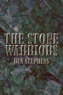 The Stone Warriors di Ben Stephens edito da America Star Books