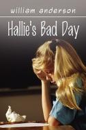 Hallie\'s Bad Day di William Anderson edito da America Star Books