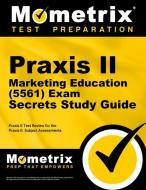 Praxis II Marketing Education (5561) Exam Secrets Study Guide: Praxis II Test Review for the Praxis II: Subject Assessme edito da MOMETRIX MEDIA LLC