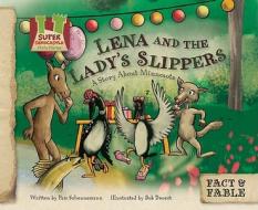 Lena and the Ladys Slippers: A Story about Minnesota di Pam Scheunemann edito da SUPER SANDCASTLE