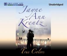 True Colors di Jayne Ann Krentz edito da Dreamscape Media