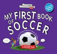 My First Book of Soccer di Sports Illustrated Kids edito da Triumph Books (IL)
