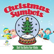Christmas Symbols | Dot to Dots for Kids di Educando Kids edito da Educando Kids