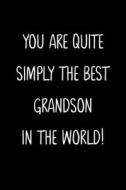 YOU ARE QUITE SIMPLY THE BEST GRANDSON I di FAMILY GIFTS PRESS edito da LIGHTNING SOURCE UK LTD