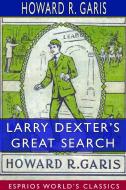 Larry Dexter's Great Search (Esprios Classics) di Howard R. Garis edito da BLURB INC