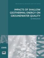 Impacts of Shallow Geothermal Energy on Groundwater Quality di Matthijs Bonte edito da IWA Publishing