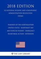 FISHERIES OF THE NORTHEASTERN di The Law Library edito da INDEPENDENTLY PUBLISHED