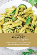 Renal Diet Cookbook For Beginners di Susan Davis edito da Susan Davis