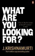 What Are You Looking For? di J. Krishnamurti edito da RIDER