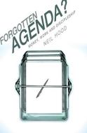 Forgotten Agenda? di Neil Hood edito da Authentic Media