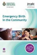 Emergency Birth in the Community di Association of Ambulance Chief Executives, Joint Royal Colleges Ambulance Liaison Committee edito da Class Publishing