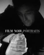 Film Noir Portraits edito da Reel Art Press