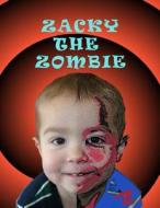 Zacky the Zombie di C. J. Erickson edito da Createspace Independent Publishing Platform