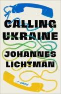 Calling Ukraine di Johannes Lichtman edito da ATRIA