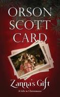 Zanna's Gift: A Life in Christmases di Orson Scott Card edito da BLACKSTONE PUB