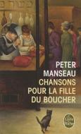 Chansons Pour La Fille Du Boucher di Peter Manseau edito da LIVRE DE POCHE