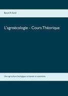 L\'agroecologie - Cours Theorique di Benoit R Sorel edito da Books On Demand