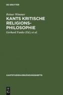 Kants kritische Religionsphilosophie di Reiner Wimmer edito da De Gruyter