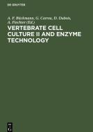 Vertebrate Cell Culture II and Enzyme Technology edito da De Gruyter