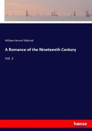 A Romance of the Nineteenth Century di William Hurrell Mallock edito da hansebooks