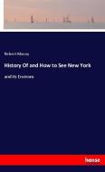 History Of and How to See New York di Robert Macoy edito da hansebooks