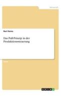 Das Pull-Prinzip in der Produktionssteuerung di Nuri Hamo edito da GRIN Verlag