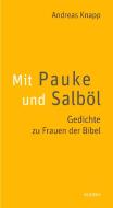 Mit Pauke und Salböl di Andreas Knapp edito da Echter Verlag GmbH