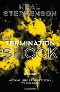 Termination Shock di Neal Stephenson edito da Goldmann Verlag