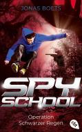 Spy School - Operation Schwarzer Regen di Jonas Boets edito da cbt