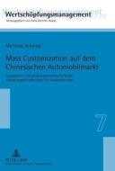 Mass Customization auf dem Chinesischen Automobilmarkt di Matthias Schmidt edito da Lang, Peter GmbH
